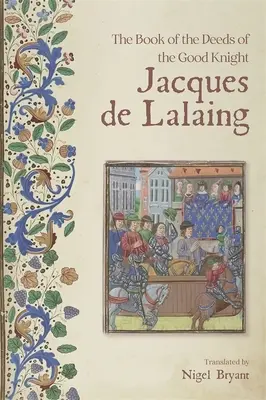 Księga czynów dobrego rycerza Jacquesa de Lalainga - The Book of the Deeds of the Good Knight Jacques de Lalaing