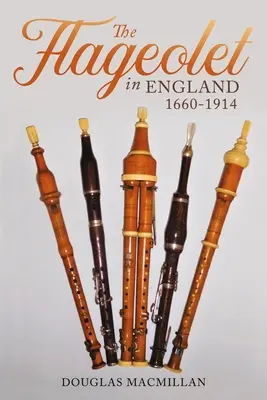 Flageolet w Anglii, 1660-1914 - The Flageolet in England, 1660-1914