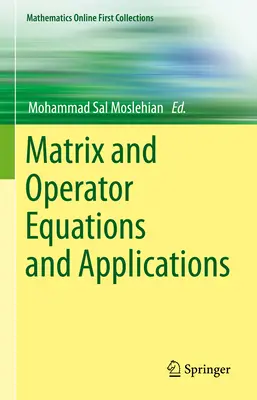Równania macierzowe i operatorowe oraz ich zastosowania - Matrix and Operator Equations and Applications