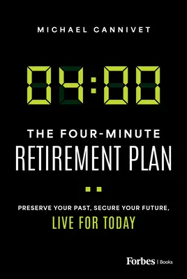 Czterominutowy plan emerytalny: Zachowaj przeszłość, zabezpiecz przyszłość, żyj dniem dzisiejszym - The Four-Minute Retirement Plan: Preserve Your Past, Secure Your Future, Live for Today
