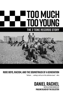 Too Much Too Young, czyli historia 2 Tone Records: Niegrzeczni chłopcy, rasizm i ścieżka dźwiękowa pokolenia - Too Much Too Young, the 2 Tone Records Story: Rude Boys, Racism, and the Soundtrack of a Generation