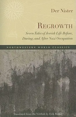 Regrowth: Siedem opowieści o żydowskim życiu przed, w trakcie i po nazistowskiej okupacji - Regrowth: Seven Tales of Jewish Life Before, During, and After Nazi Occupation