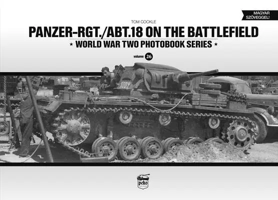 Panzer-Rgt./Abt.18 na polu bitwy - Panzer-Rgt./Abt.18 on the Battlefield