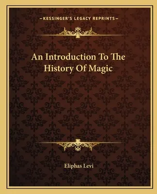 Wprowadzenie do historii magii - An Introduction To The History Of Magic