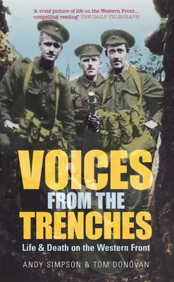 Głosy z okopów: Życie i śmierć na froncie zachodnim - Voices from the Trenches: Life & Death on the Western Front