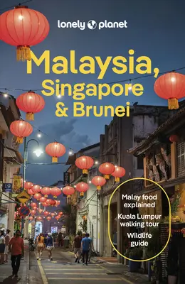 Lonely Planet Malezja, Singapur i Brunei - Lonely Planet Malaysia, Singapore & Brunei