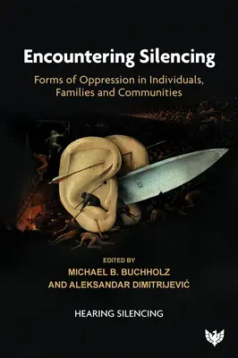 Encountering Silencing: Formy ucisku w jednostkach, rodzinach i społecznościach - Encountering Silencing: Forms of Oppression in Individuals, Families and Communities