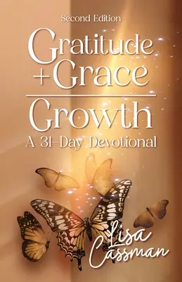 Wdzięczność + Łaska = Wzrost: 31-dniowe nabożeństwo - Gratitude + Grace = Growth: A 31-Day Devotional
