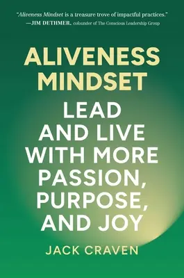 Aliveness Mindset: Prowadź i żyj z większą pasją, celem i radością - Aliveness Mindset: Lead and Live with More Passion, Purpose, and Joy