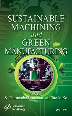 Zrównoważona obróbka skrawaniem i ekologiczna produkcja - Sustainable Machining and Green Manufacturing