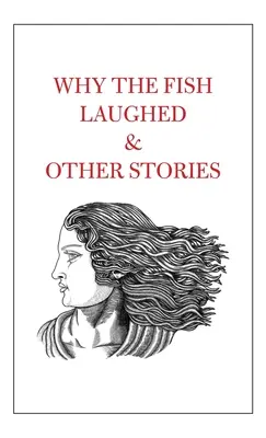 Dlaczego ryba się śmiała i inne historie - Why the Fish Laughed & Other Stories