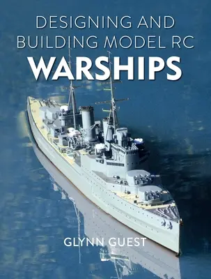 Projektowanie i budowa modeli okrętów wojennych Rc - Designing and Building Model Rc Warships