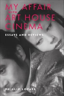 Mój romans z kinem artystycznym: eseje i recenzje - My Affair with Art House Cinema: Essays and Reviews