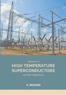 Postępy w dziedzinie nadprzewodników wysokotemperaturowych i ich zastosowań - Advances in High Temperature Superconductors and their Applications