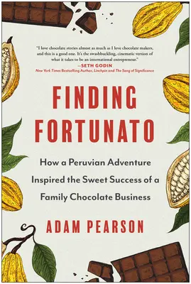 Finding Fortunato: Jak peruwiańska przygoda zainspirowała słodki sukces rodzinnego biznesu czekoladowego - Finding Fortunato: How a Peruvian Adventure Inspired the Sweet Success of a Family Chocolate Business