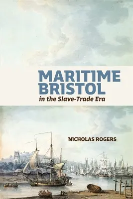 Morski Bristol w epoce handlu niewolnikami - Maritime Bristol in the Slave-Trade Era