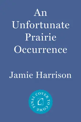 An Unfortunate Prairie Occurrence: A Jules Clement Novel