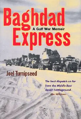 Bagdad Express: Pamiętnik z wojny w Zatoce Perskiej - Baghdad Express: A Gulf War Memoir