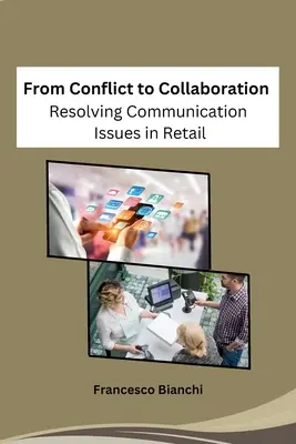 Od konfliktu do współpracy: Rozwiązywanie problemów komunikacyjnych w handlu detalicznym - From Conflict to Collaboration: Resolving Communication Issues in Retail