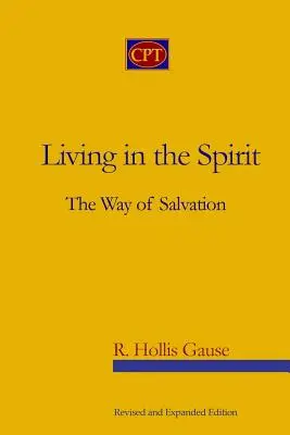 Życie w duchu: Droga zbawienia - Living In The Spirit: The Way Of Salvation