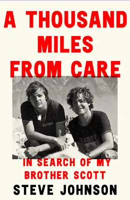 Tysiąc mil od opieki: Polowanie na zabójcę mojego brata - trzydziestoletnie poszukiwanie sprawiedliwości - A Thousand Miles from Care: The Hunt for My Brother's Killer - A Thirty-Year Quest for Justice