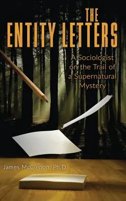 The Entity Letters: Socjolog na tropie nadprzyrodzonej tajemnicy - The Entity Letters: A Sociologist on the Trail of a Supernatural Mystery