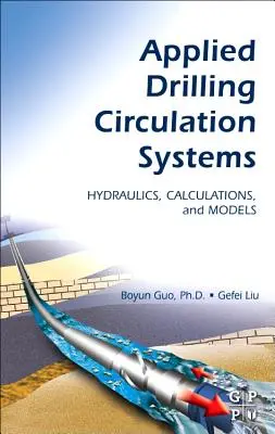 Stosowane systemy cyrkulacji wiertniczej: Hydraulika, obliczenia i modele - Applied Drilling Circulation Systems: Hydraulics, Calculations and Models