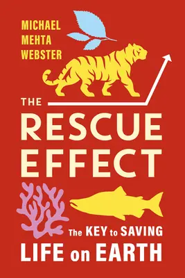 Efekt ratunkowy: Klucz do ocalenia życia na Ziemi - The Rescue Effect: The Key to Saving Life on Earth