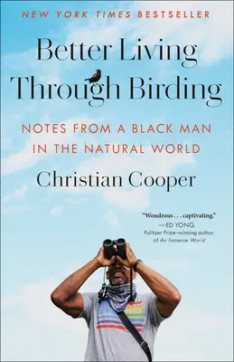 Lepsze życie dzięki ptakom: Notatki czarnoskórego mężczyzny w świecie przyrody - Better Living Through Birding: Notes from a Black Man in the Natural World