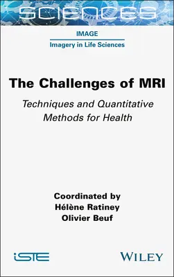 Wyzwania związane z rezonansem magnetycznym: Techniki i metody ilościowe dla zdrowia - The Challenges of MRI: Techniques and Quantitative Methods for Health