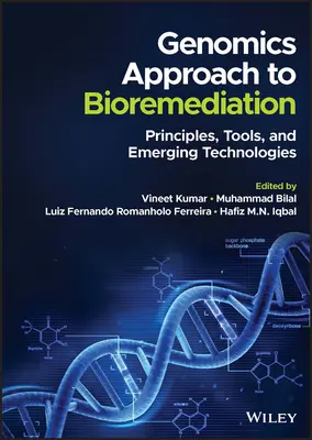 Podejście genomiczne do bioremediacji: Zasady, narzędzia i nowe technologie - Genomics Approach to Bioremediation: Principles, Tools, and Emerging Technologies