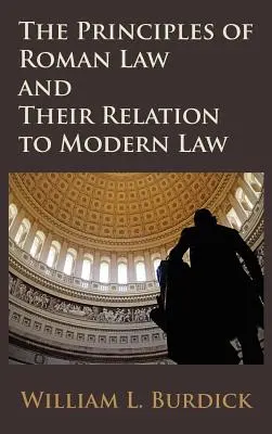 Zasady prawa rzymskiego i ich związek z prawem współczesnym - The Principles of Roman Law and Their Relation to Modern Law