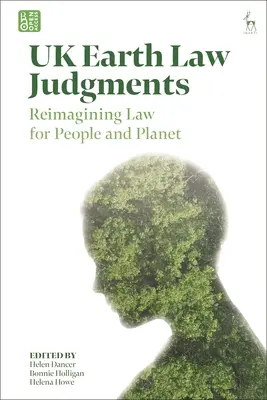 Wyroki brytyjskiego prawa ziemskiego: Ponowne wyobrażenie sobie prawa dla ludzi i planety - UK Earth Law Judgments: Reimagining Law for People and Planet