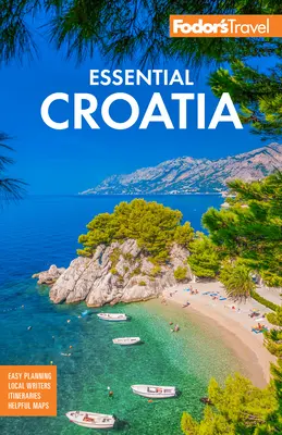 Fodor's Essential Croatia: Z Czarnogórą i Słowenią - Fodor's Essential Croatia: With Montenegro and Slovenia