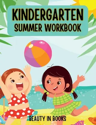 Letni zeszyt ćwiczeń dla przedszkolaków - Kindergarten Summer Workbook