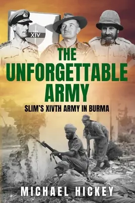 Niezapomniana Armia: XIV Armia Slima w Birmie - The Unforgettable Army: Slim's XIVth Army in Burma