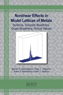 Efekty nieliniowe w modelowych siatkach metali: Solitony, oddychanie dyskretne, quasi-oddychanie, fale uderzeniowe - Nonlinear Effects in Model Lattices of Metals: Solitons, Discrete Breathers, Quasi-Breathers, Shock Waves