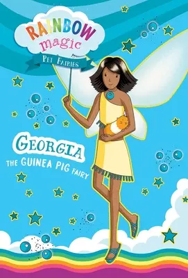 Tęczowe magiczne wróżki dla zwierząt domowych #3: Georgia, wróżka świnka morska - Rainbow Magic Pet Fairies Book #3: Georgia the Guinea Pig Fairy