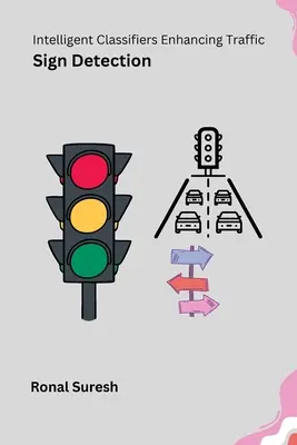 Inteligentne klasyfikatory usprawniające wykrywanie znaków drogowych - Intelligent Classifiers Enhancing Traffic Sign Detection