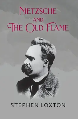 Nietzsche i stary płomień - Nietzsche and The Old Flame