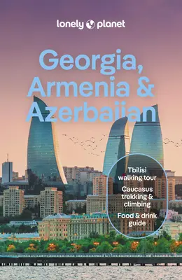 Lonely Planet Gruzja, Armenia i Azerbejdżan - Lonely Planet Georgia, Armenia & Azerbaijan