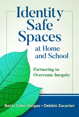 Bezpieczne przestrzenie tożsamości w domu i szkole: Partnerstwo w przezwyciężaniu nierówności - Identity Safe Spaces at Home and School: Partnering to Overcome Inequity