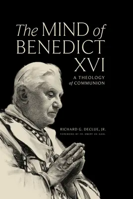 Umysł Benedykta XVI: Teologia komunii - The Mind of Benedict XVI: A Theology of Communion