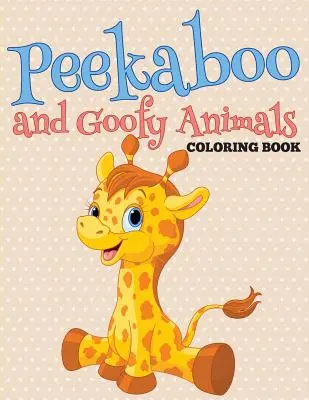 Kolorowanka Peekaboo i Goofy Animals - Peekaboo and Goofy Animals Coloring Book