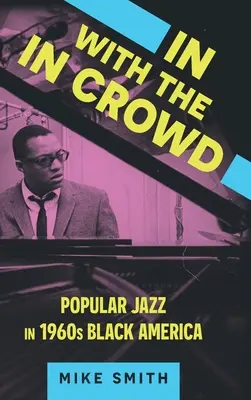 In with the in Crowd: Popularny jazz w czarnej Ameryce lat 60. - In with the in Crowd: Popular Jazz in 1960s Black America