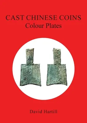 Odlewane chińskie monety: Colour Plates: Kolorowe plansze - Cast Chinese Coins: Colour Plates: Colour Plates