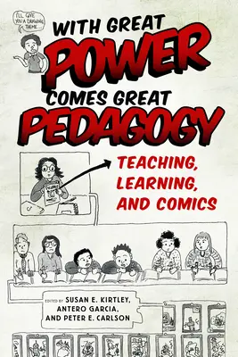 Z wielką mocą przychodzi wielka pedagogika: Nauczanie, uczenie się i komiksy - With Great Power Comes Great Pedagogy: Teaching, Learning, and Comics