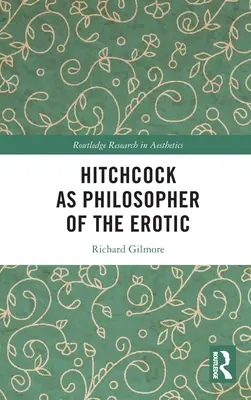 Hitchcock jako filozof filmu erotycznego - Hitchcock as Philosopher of the Erotic