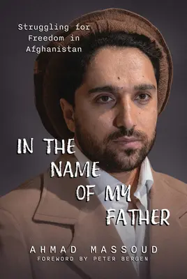 W imię mojego ojca: Walka o wolność w Afganistanie - In the Name of My Father: Struggling for Freedom in Afghanistan