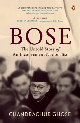 Bose: Nieopowiedziana historia niewygodnego nacjonalisty Penguin Books, Historia i biografie Indii - Bose: The Untold Story of an Inconvenient Nationalist Penguin Books, Indian History & Biographies